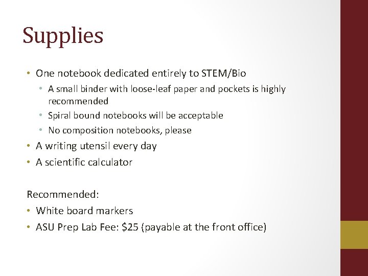 Supplies • One notebook dedicated entirely to STEM/Bio • A small binder with loose-leaf