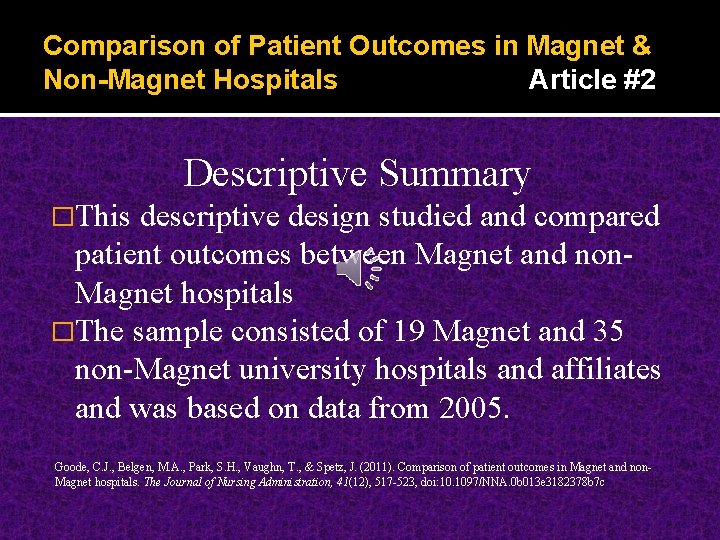 Comparison of Patient Outcomes in Magnet & Non-Magnet Hospitals Article #2 Descriptive Summary �This