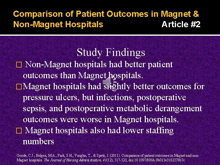Comparison of Patient Outcomes in Magnet & Non-Magnet Hospitals Article #2 Study Findings Non-Magnet