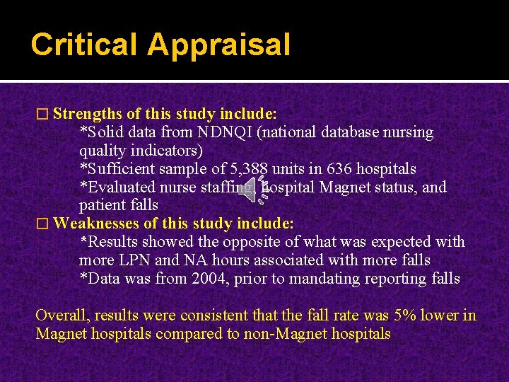 Critical Appraisal � Strengths of this study include: *Solid data from NDNQI (national database