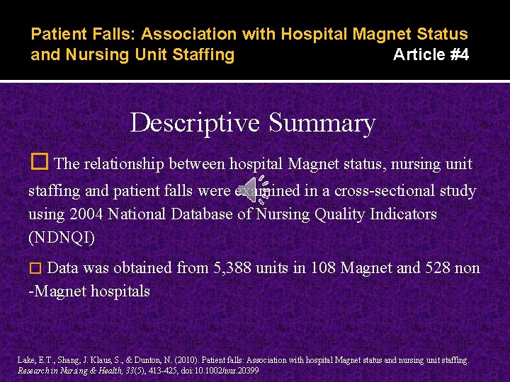 Patient Falls: Association with Hospital Magnet Status and Nursing Unit Staffing Article #4 Descriptive