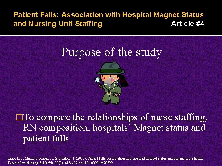 Patient Falls: Association with Hospital Magnet Status and Nursing Unit Staffing Article #4 Purpose