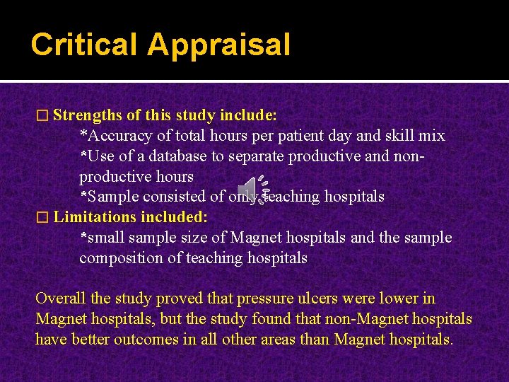 Critical Appraisal � Strengths of this study include: *Accuracy of total hours per patient