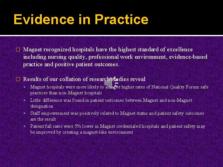 Evidence in Practice � Magnet recognized hospitals have the highest standard of excellence including