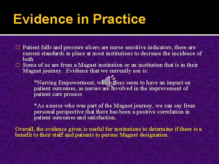 Evidence in Practice Patient falls and pressure ulcers are nurse sensitive indicators, there are