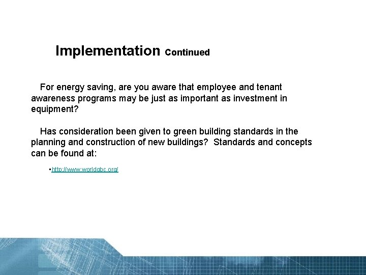 Implementation Continued For energy saving, are you aware that employee and tenant awareness programs
