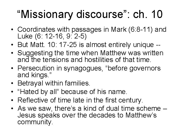 “Missionary discourse”: ch. 10 • Coordinates with passages in Mark (6: 8 -11) and