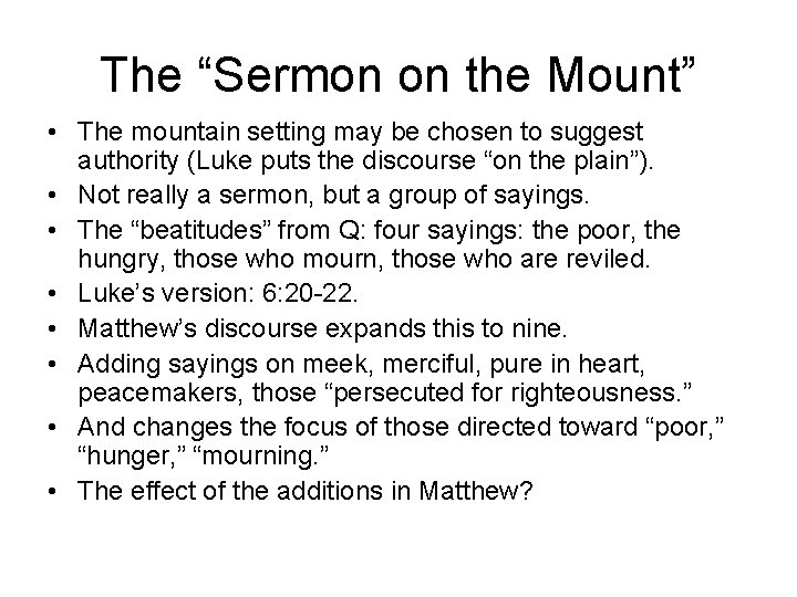 The “Sermon on the Mount” • The mountain setting may be chosen to suggest