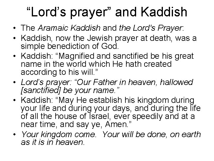 “Lord’s prayer” and Kaddish • The Aramaic Kaddish and the Lord's Prayer: • Kaddish,