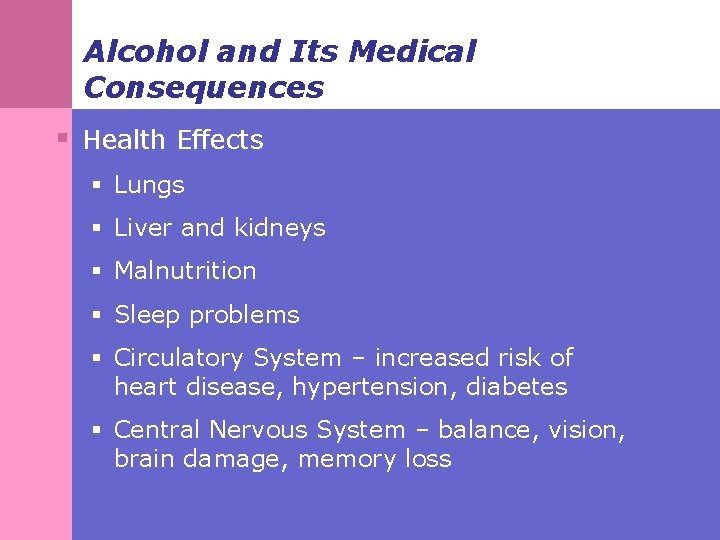 Alcohol and Its Medical Consequences § Health Effects § Lungs § Liver and kidneys