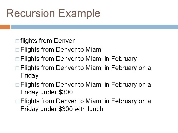 Recursion Example � flights from Denver � Flights from Denver to Miami in February