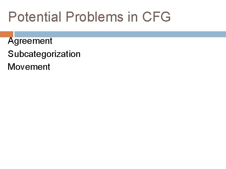 Potential Problems in CFG Agreement Subcategorization Movement 