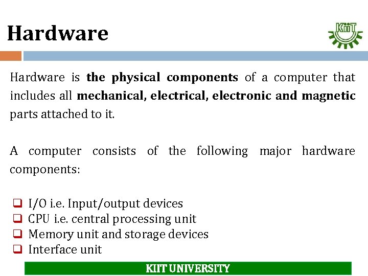 Hardware is the physical components of a computer that includes all mechanical, electronic and