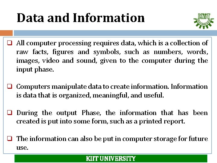 Data and Information q All computer processing requires data, which is a collection of