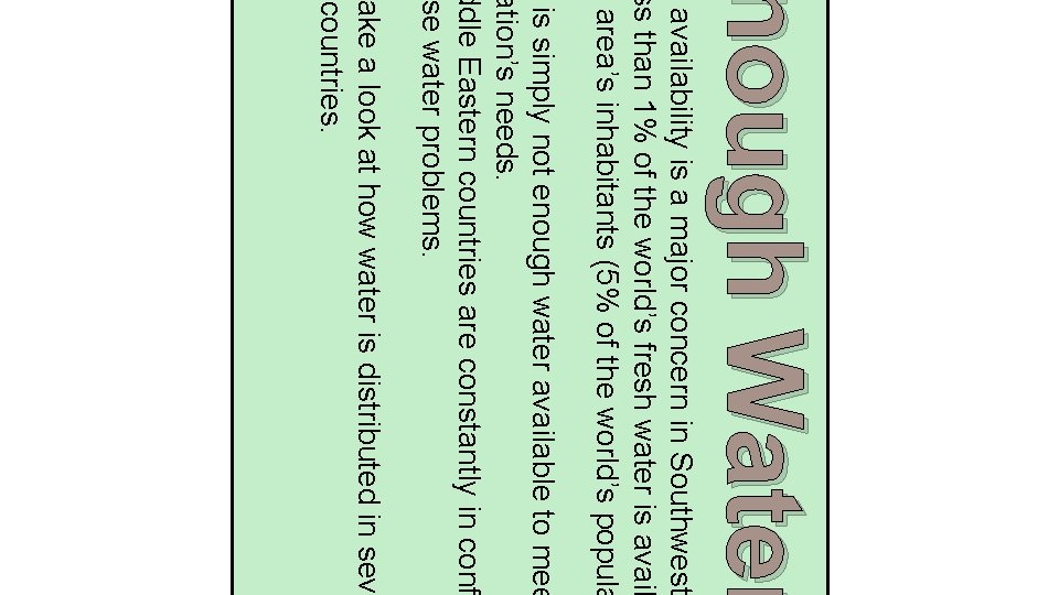 nough Water availability is a major concern in Southwest ss than 1% of the