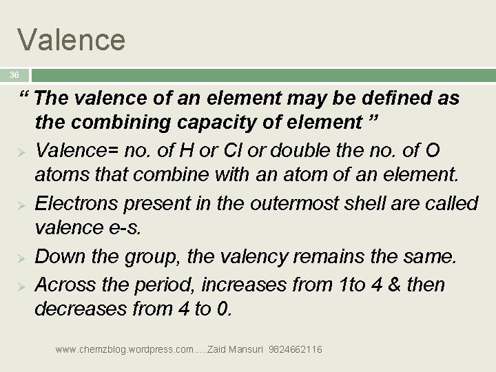 Valence 36 “ The valence of an element may be defined as the combining
