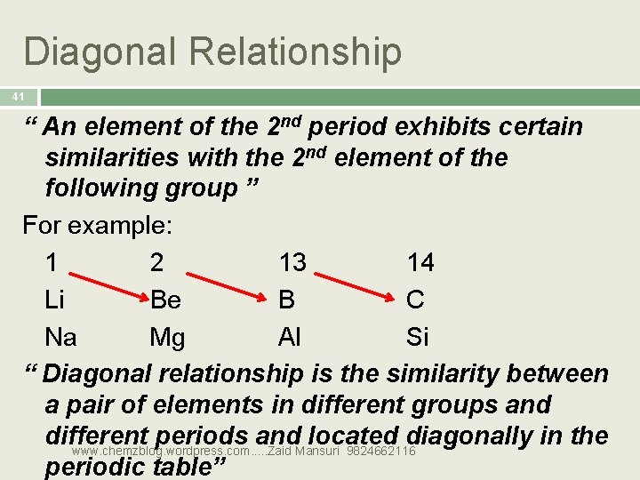 Diagonal Relationship 41 “ An element of the 2 nd period exhibits certain similarities