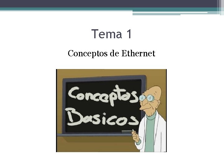 Tema 1 Conceptos de Ethernet 