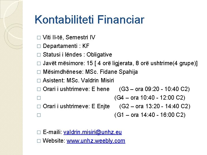 Kontabiliteti Financiar Viti II-të, Semestri IV � Departamenti : KF � Statusi i lëndes