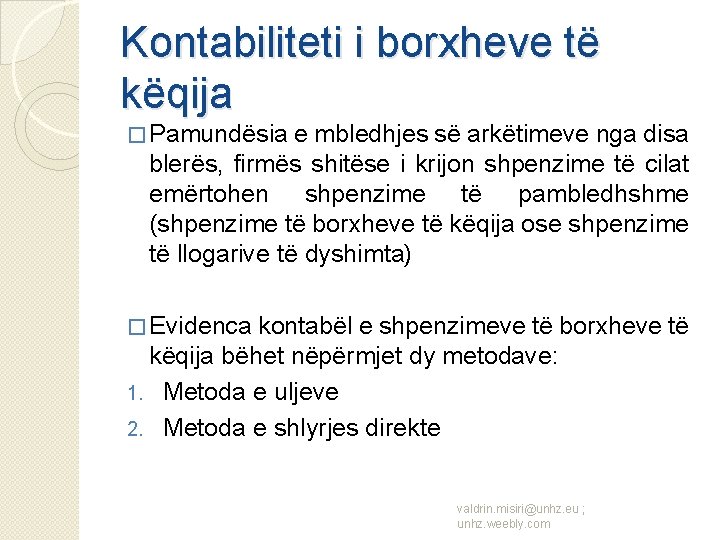 Kontabiliteti i borxheve të këqija � Pamundësia e mbledhjes së arkëtimeve nga disa blerës,