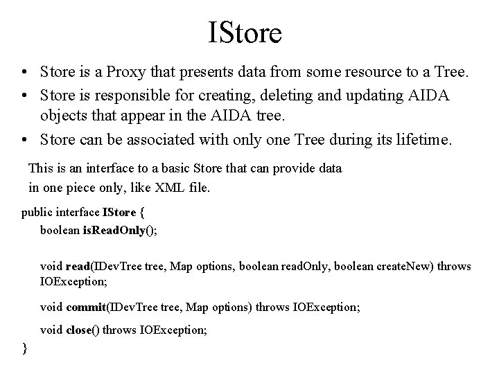 IStore • Store is a Proxy that presents data from some resource to a