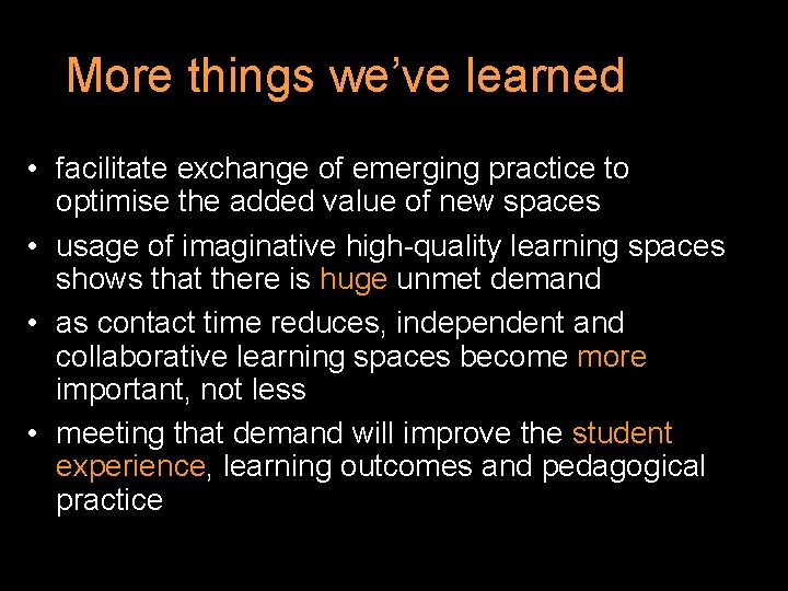More things we’ve learned • facilitate exchange of emerging practice to optimise the added