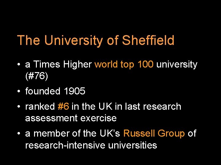 The University of Sheffield • a Times Higher world top 100 university (#76) •