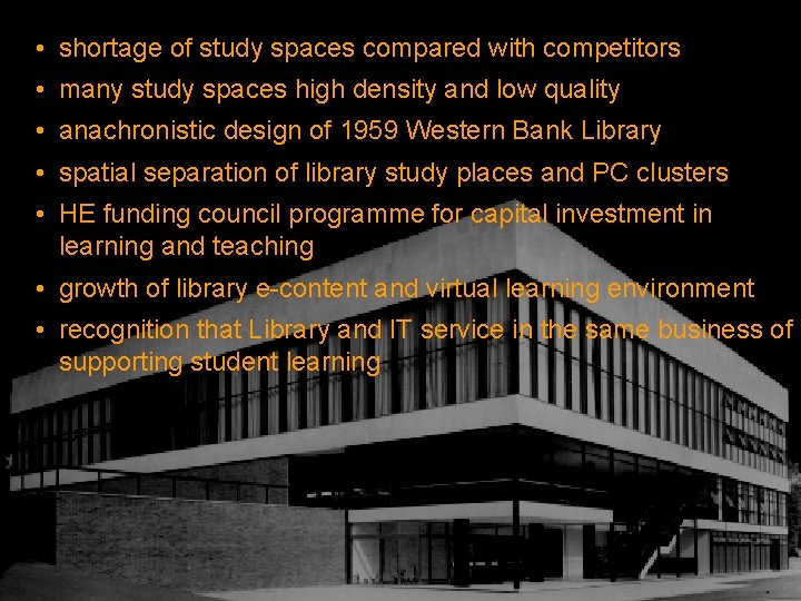  • shortage of study spaces compared with competitors • many study spaces high