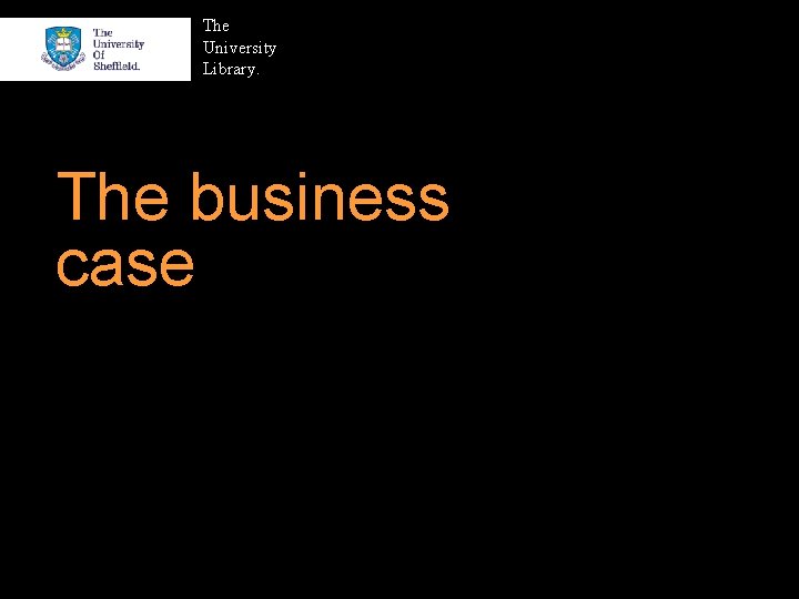 The University Library. The business case 