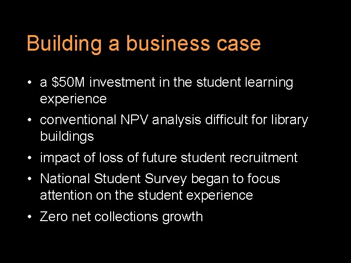 Building a business case • a $50 M investment in the student learning experience