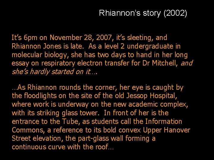 Rhiannon’s story (2002) It’s 6 pm on November 28, 2007, it’s sleeting, and Rhiannon