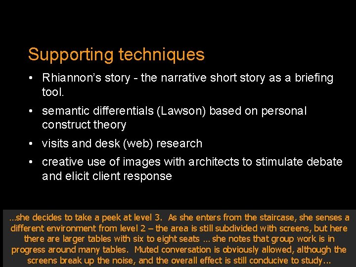 Supporting techniques • Rhiannon’s story - the narrative short story as a briefing tool.