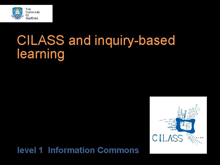 CILASS and inquiry-based learning level 1 Information Commons 