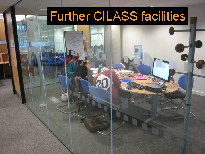 Further CILASS facilities 