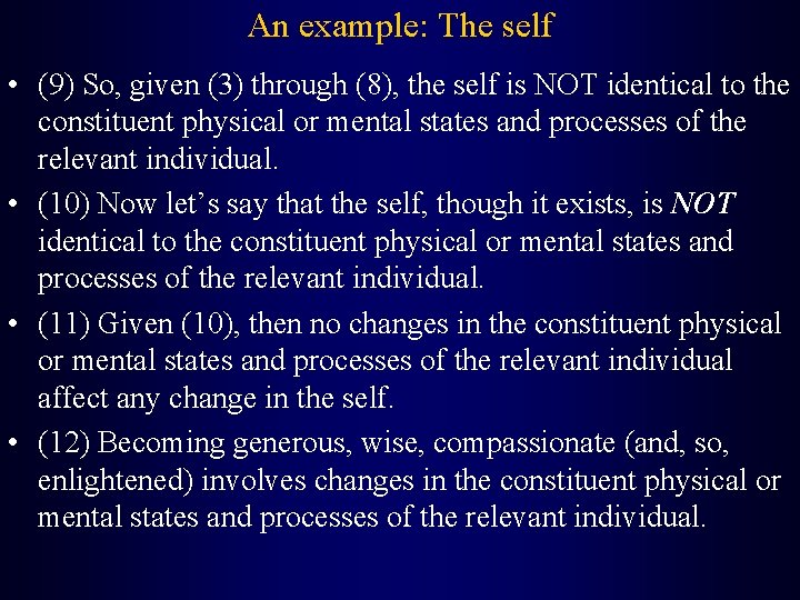 An example: The self • (9) So, given (3) through (8), the self is