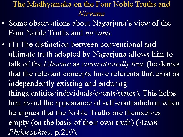 The Madhyamaka on the Four Noble Truths and Nirvana • Some observations about Nagarjuna’s