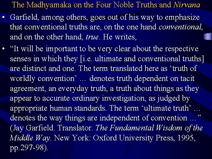 The Madhyamaka on the Four Noble Truths and Nirvana • Garfield, among others, goes