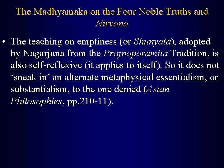 The Madhyamaka on the Four Noble Truths and Nirvana • The teaching on emptiness