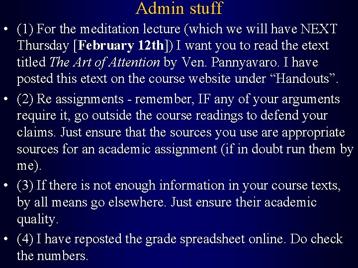 Admin stuff • (1) For the meditation lecture (which we will have NEXT Thursday