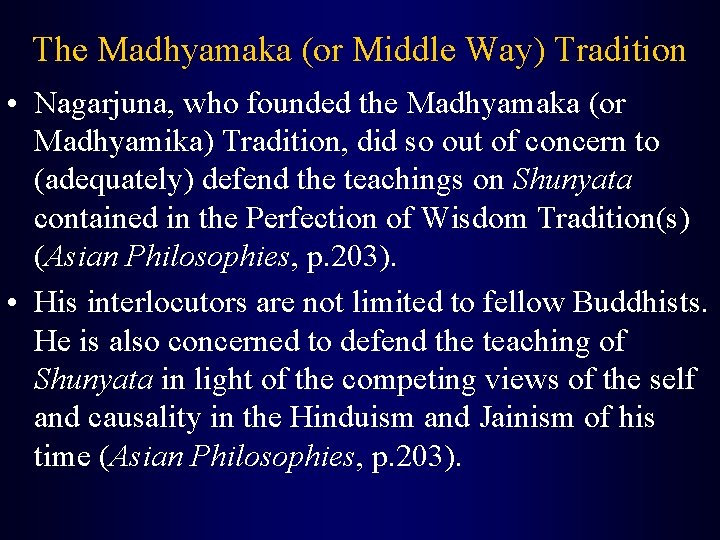 The Madhyamaka (or Middle Way) Tradition • Nagarjuna, who founded the Madhyamaka (or Madhyamika)