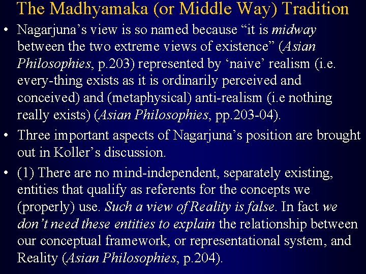 The Madhyamaka (or Middle Way) Tradition • Nagarjuna’s view is so named because “it