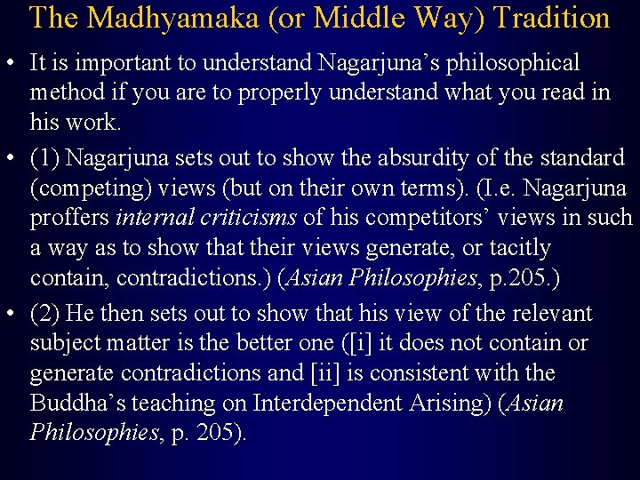 The Madhyamaka (or Middle Way) Tradition • It is important to understand Nagarjuna’s philosophical