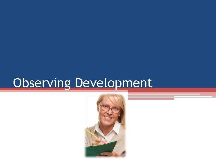 Observing Development Observing Development