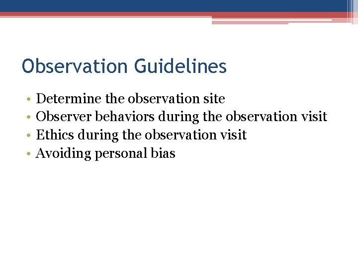 Observation Guidelines • • Determine the observation site Observer behaviors during the observation visit Observation Guidelines • • Determine the observation site Observer behaviors during the observation visit