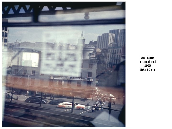 Saul Leiter From the El 1955 50 x 40 cm 
