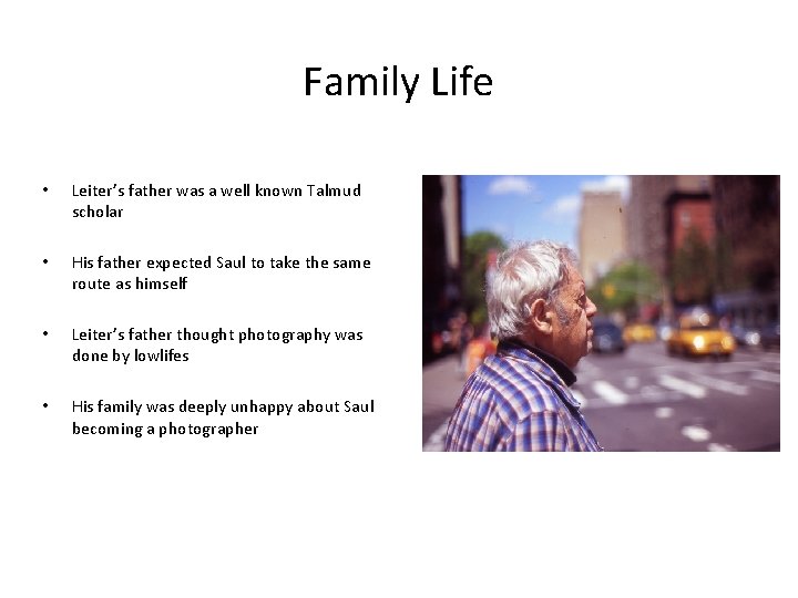 Family Life • Leiter’s father was a well known Talmud scholar • His father