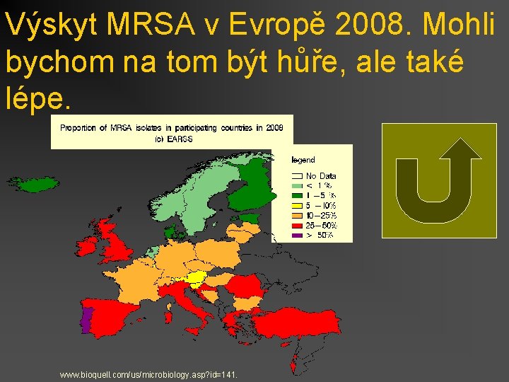 Výskyt MRSA v Evropě 2008. Mohli bychom na tom být hůře, ale také lépe.