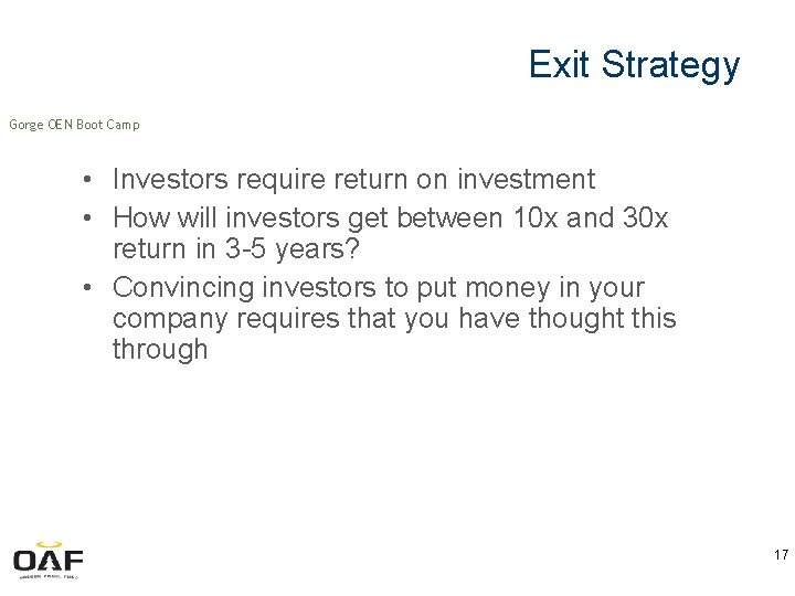 Exit Strategy Gorge OEN Boot Camp • Investors require return on investment • How