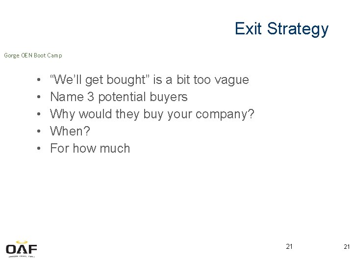 Exit Strategy Gorge OEN Boot Camp • • • “We’ll get bought” is a