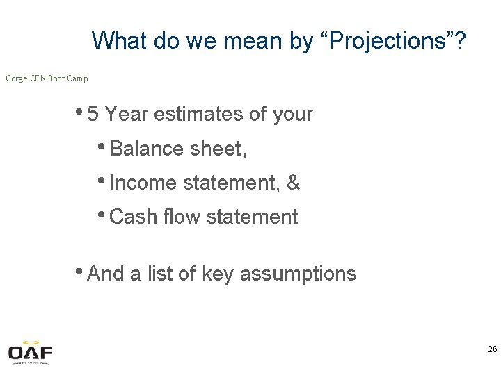 What do we mean by “Projections”? Gorge OEN Boot Camp • 5 Year estimates